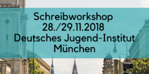 Schreibworkshop DJI - Deutsches Jugend-Institut München