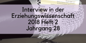 Interview Erziehungswissenschaft Heft 57, 2 2018