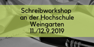 Schreibworkshop Weingarten 2019 09